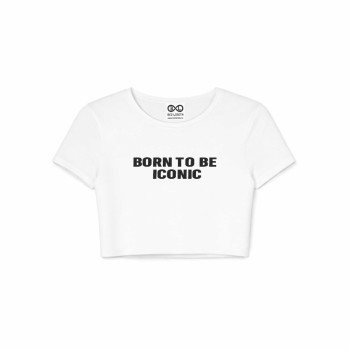 BORN TO BE ICONIC crop top 