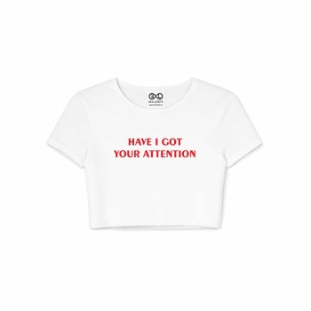 HAVE I GOT YOUR ATTENTION crop top 