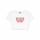 My Ex Is Scared Of Me Crop Top