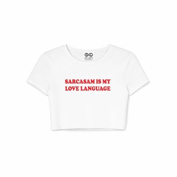 SARCASAM IS MY LOVE LANGUAGE crop top 