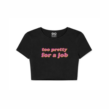 TOO PRETTY FOR A JOB crop top 