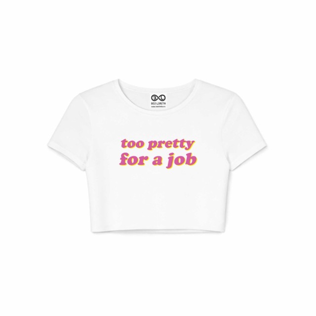 Too Pretty For A Job Crop Top