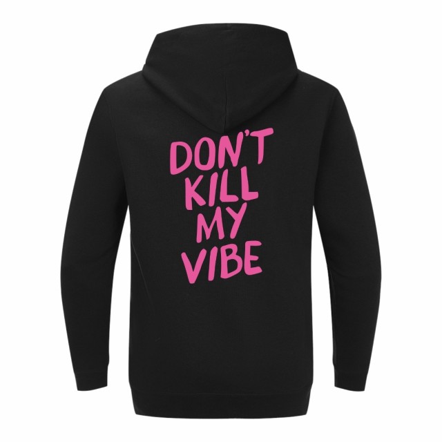 Dont Kill My Vibe Dukserica Dont Kill My Vibe Dukserica
