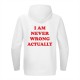 I Am Never Wrong Dukserica