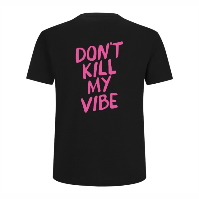 Dont Kill My Vibe Majica Dont Kill My Vibe Majica