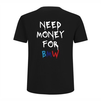 NEED MONEY FOR BMW Majica