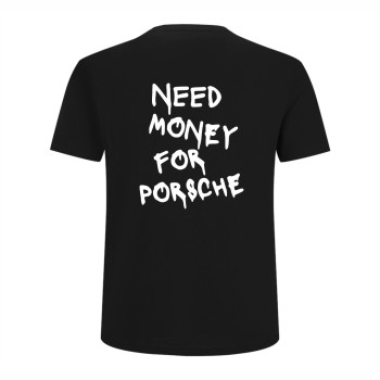NEED MONEY FOR PORSCHE Majica