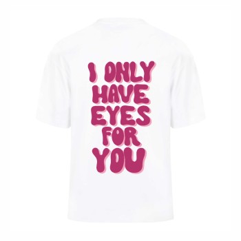 I ONLY HAVE EYES FOR YOU Oversize Majica