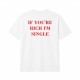 If You`re Rich I`m Single Oversize Majica