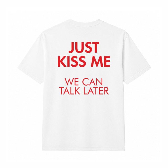 Just Kiss Me We Can Talk Later Oversize Majica