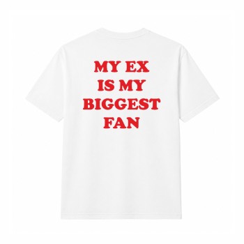 MY EX IS MY BIGGEST FAN Oversize Majica