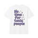 No Time For Toxic People Oversize Majica No Time For Toxic People Oversize Majica