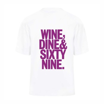 WINE DINE AND SIXTY NINE Oversize Majica