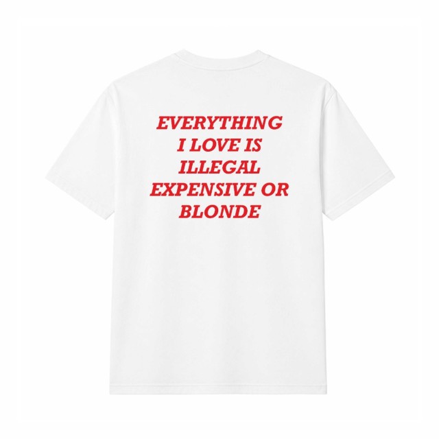 Everything I Love Is Illegal Expensive Or Blonde Oversize Majica Everything I Love Is Illegal Expensive Or Blonde Oversize Majica