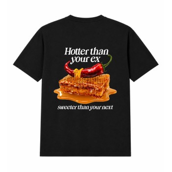 HOTTER THAN YOUR EX - SWEETER THAN YOUR NEXT Oversize Majica