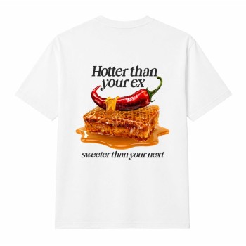 HOTTER THAN YOUR EX - SWEETER THAN YOUR NEXT Oversize Majica