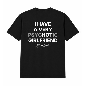 I HAVE A VERY PSYCHOTIC GIRLFRIEND Oversize Majica