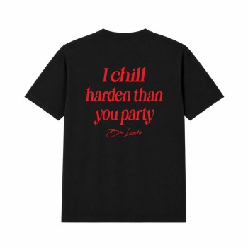 I CHILL HARDEN THAN YOU PARTY Oversize Majica