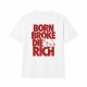 Born Broke Die Rich Oversize Majica Born Broke Die Rich Oversize Majica