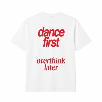 DANCE FIRST- OVERTHINK LATER Oversize Majica