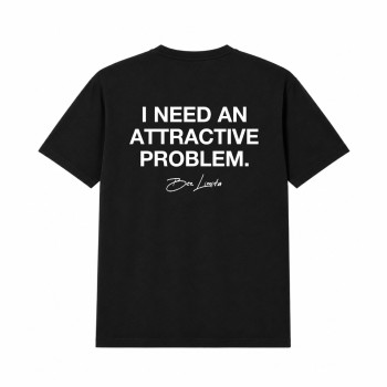I NEED AN ATTRACTIVE PROBLEM Oversize Majica