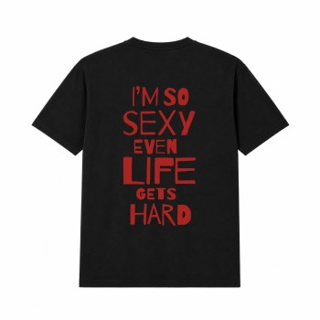 I‘M SO SEXY EVEN LIFE GETS HARD Oversize Majica