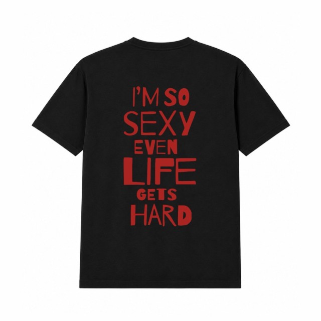 I‘m So Sexy Even Life Gets Hard Oversize Majica I‘m So Sexy Even Life Gets Hard Oversize Majica