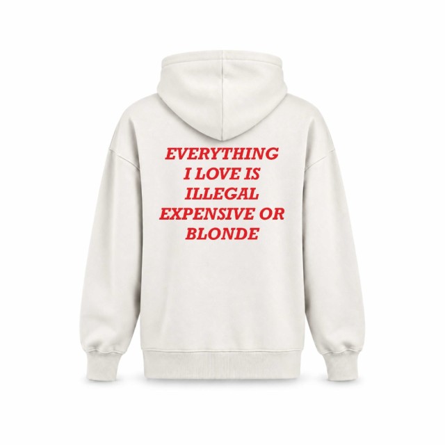 Everything I Love Is Illegal Expensive Or Blonde Oversize Dukserica Everything I Love Is Illegal Expensive Or Blonde Oversize Dukserica