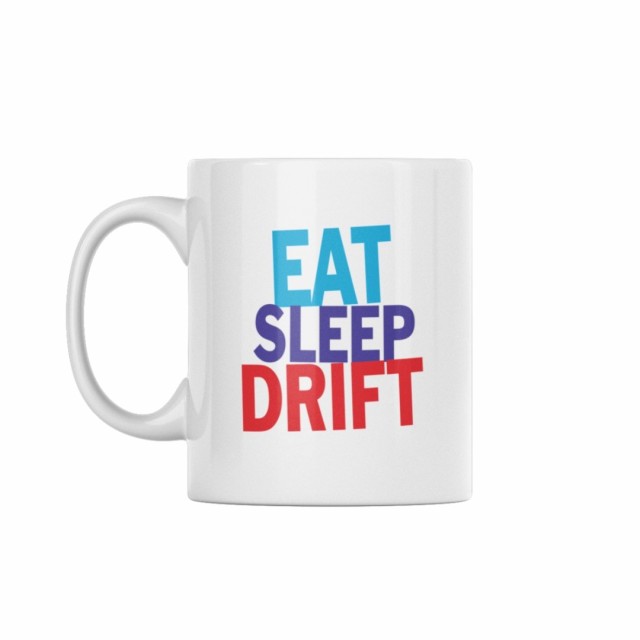 Eat Sleep Drift Šolja